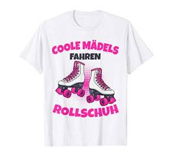Coole Mädchen fahren Rollschuh Roller Girl Rollschuhe T-Shirt von Lustige Rollschuh Geschenkidee
