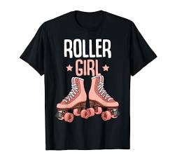 Rollschuhe Roller Girl Roller Skates Rollschuh Mädchen T-Shirt von Lustige Rollschuh Geschenkidee