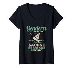 Gendern ist wenn der Sachse mit dem Boot umkippt T-Shirt mit V-Ausschnitt von Lustige Sachsen Sprüche auf Sächsisch