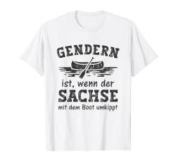 Gendern ist wenn der Sachse mit dem Boot umkippt T-Shirt von Lustige Sachsen Sprüche auf Sächsisch