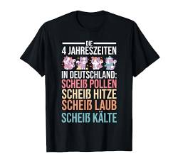 Die 4 Jahreszeiten In Deutschland T-Shirt von Lustige Sprüche Geschenk