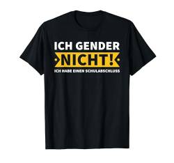 Ich Gender Nicht Ich Habe Einen Schulabschluss T-Shirt von Lustige Sprüche Geschenkidee Ich diskutiere nicht