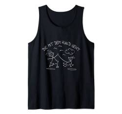 Die mit dem Hund geht - Spruch für Frauchen Tank Top von Lustige Sprüche Hundefreund Hunde Geschenk