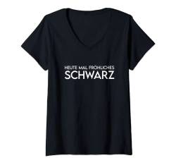 Damen Heute Mal Ein Fröhliches Schwarz Lustige Sprüche T-Shirt mit V-Ausschnitt von Lustige Sprüche Kollektion by DT