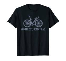 Kommt Zeit Kommt Rad Shirt Lustige Radfahrer Sprüche T-Shirt von Lustige Sprüche Kollektion by DT