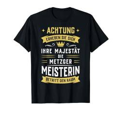 Metzgermeisterin Fleischer Fleischermeisterin Metzger Humor T-Shirt von Lustige Sprüche Meister Meisterin Männer Frauen