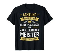 Zahntechnikermeister Zahntechniker Meister Zahntechnikerin T-Shirt von Lustige Sprüche Meister Meisterin Männer Frauen