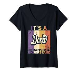 Damen Name Dora Geburtstag - It's A Dora Thing T-Shirt mit V-Ausschnitt von Lustige Sprüche Namenstag und Geburtstag