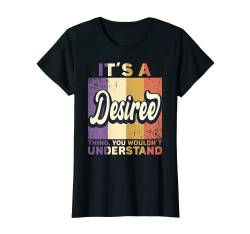 Name Desiree Geburtstag - It's A Desiree Thing T-Shirt von Lustige Sprüche Namenstag und Geburtstag