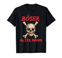 Böser alter Mann - Spruch Witziges Statement Totenkopf T-Shirt von Lustige Sprüche Shirts