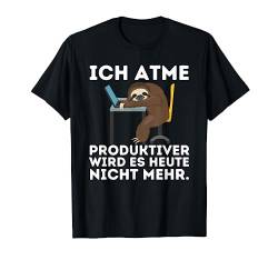 Ich Atme Produktiver wird es nicht mehr - Lustiges Spruch T-Shirt von Lustige Sprüche Shirts