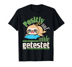 Positiv auf müde getestet - Faultier Spruch Statement T-Shirt von Lustige Sprüche Shirts