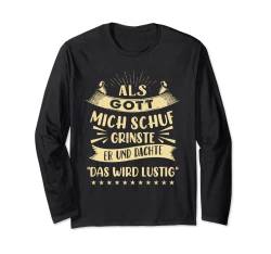 Als Gott Mich Schuf Grinste Er Und Dachte "Das Wird Lustig" Langarmshirt von Lustige Sprüche Wortwitz Motiv Shop