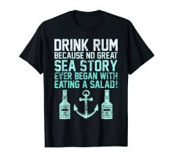 Lustiger Seemann Spruch Trink Rum Seefahrer Boot Geschenk T-Shirt von Lustige Sprüche für Segler und Segelboot Besitzer