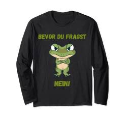 Bevor du fragst Nein lustiges Design mit süßem Frosch witzig Langarmshirt von Lustige Sprüche perfekte Geschenke Geburtstag