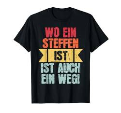 Name Steffen Wo Ein Steffen Ist Vorname T-Shirt von Lustige Sprüche & Geschenke
