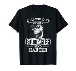 Stuttgarter sind härter Städte Kleidung Stadt Stuttgart T-Shirt von Lustige Städte Outfits für Damen und Herren