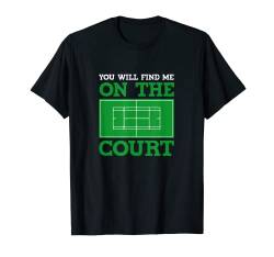 Tennisspieler Hobby Sport Tennisplatz T-Shirt von Lustige Tennisspieler Zitate und Geschenke