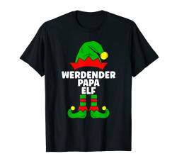 Weihnachten Schwangerschaft Verkünden Papa Elf Baby Geburt T-Shirt von Lustige Überraschung Großeltern Mama Geschenke