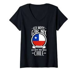 Damen Ich Muss Gar Nix Ich Muss Nur Nach Chile Südamerika Urlaub T-Shirt mit V-Ausschnitt von Lustige Urlaub & Reise Geschenke