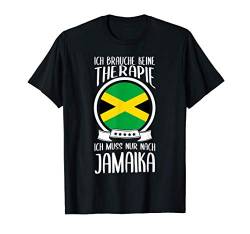 Ich Brauche Keine Therapie Ich Muss Nur Nach Jamaika Jamaica T-Shirt von Lustige Urlaub & Reise Geschenke