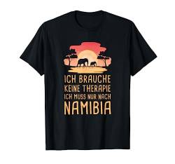 Keine Therapie Ich Muss Nur Nach Namibia Afrika Safari T-Shirt von Lustige Urlaub & Reise Geschenke