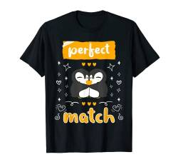 Perfect Match! Pinguin Liebe Valentinstag T-Shirt von Lustige Valentinstag Geschenke für ihn und sie