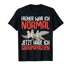 Graupapagei Sprüche lustig Papagei Vogel T-Shirt von Lustige Vogel Liebhaber Geschenkideen