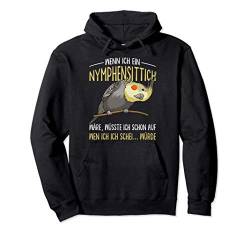 Nymphensittich lustiger Spruch Papageienhalterin Pullover Hoodie von Lustige Vogel Liebhaber Geschenkideen