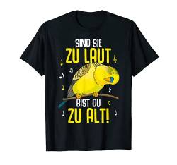 Wellensittich Lustige Sprüche Welli Sittich Vogelbesitzerin T-Shirt von Lustige Vogel Liebhaber Geschenkideen