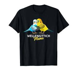 Wellensittich Mama Vogelbesitzerin Welli Sittich T-Shirt von Lustige Vogel Liebhaber Geschenkideen