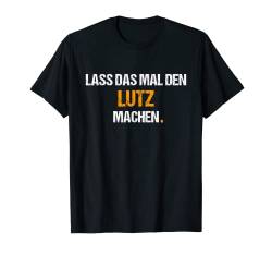Herren Lutz TShirt Spruch Lustig Geburtstag Vorname Name T-Shirt von Lustige Vornamen Designs & Motive