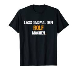 Herren Rolf TShirt Spruch Lustig Geburtstag Vorname Name T-Shirt von Lustige Vornamen Designs & Motive