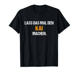 Kai TShirt Spruch Lustig Geburtstag Vorname Name T-Shirt von Lustige Vornamen Designs & Motive