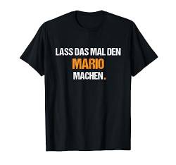 Mario TShirt Spruch Lustig Geburtstag Vorname Name T-Shirt von Lustige Vornamen Designs & Motive