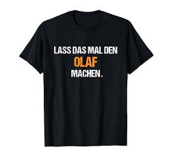 Olaf TShirt Spruch Lustig Geburtstag Vorname Name T-Shirt von Lustige Vornamen Designs & Motive