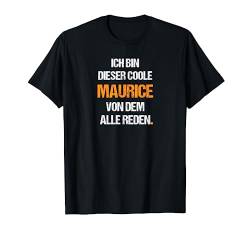 Maurice TShirt Lustig Spruch Geburtstag Vorname Name T-Shirt von Lustige Vornamen Motive & Witzige Namen Designs