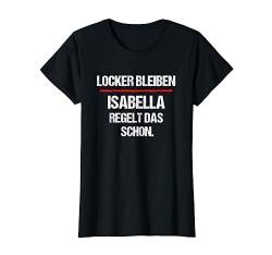 ISABELLA TShirt Lustig Spruch Regelt Das Schon Vorname T-Shirt von Lustige Vornamen Sprüche & Namen für Damen