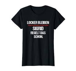 SIGRID TShirt Lustig Spruch Regelt Das Schon Vorname T-Shirt von Lustige Vornamen Sprüche & Namen für Damen