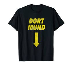 Dort Mund Karneval Shirt Fasching Dortmund Trachtenspruch T-Shirt von Lustige Witzige Fasching Karneval Kostüm Shirts