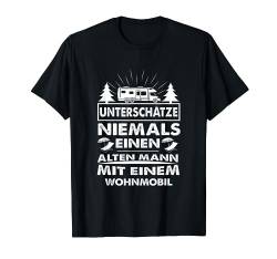 Unterschätze niemals einen Alten Mann mit einem Wohnmobil T-Shirt von Lustige Wohnwagen Camper Camping Geschenke