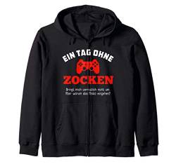 Gamer T-Shirt: Ein Tag Ohne Zocken Warum? Lustig Geschenkide Kapuzenjacke von Lustige Zocken Geschenke Ideen