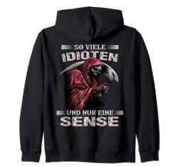 So viele Idioten und nur eine Sense Sarkasmus Reaper Kapuzenjacke von Lustige und sarkastische T-Shirt Sprüche