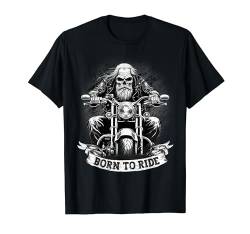 Born To Ride Biker Motorradfahrer Spruch T-Shirt von Lustiger Biker Spruch für den alten Mann