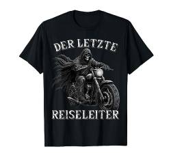 Der letzte Reiseleiter Biker Motorrad T-Shirt von Lustiger Biker Spruch für den alten Mann