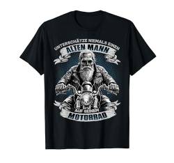 Unterschätze niemals einen alten Mann auf einem Motorrad T-Shirt von Lustiger Biker Spruch für den alten Mann