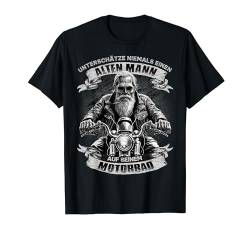 Unterschätze niemals einen alten Mann auf seinem Motorrad T-Shirt von Lustiger Biker Spruch für den alten Mann