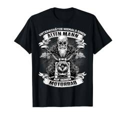 Unterschätze niemals einen alten Mann auf seinem Motorrad T-Shirt von Lustiger Biker Spruch für den alten Mann