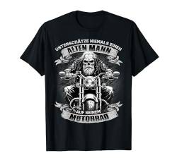 Unterschätze niemals einen alten Mann auf seinem Motorrad T-Shirt von Lustiger Biker Spruch für den alten Mann