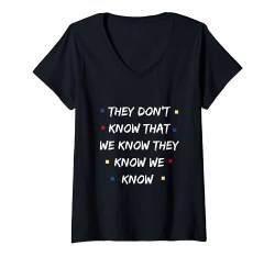 Damen Friends Shirt They Don't Know - Lustiges Hemd Männer Frauen T-Shirt mit V-Ausschnitt von Lustiger Hemdenladen